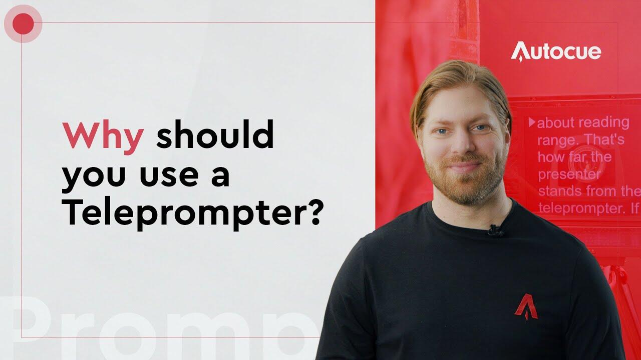 Why use a teleprompter
